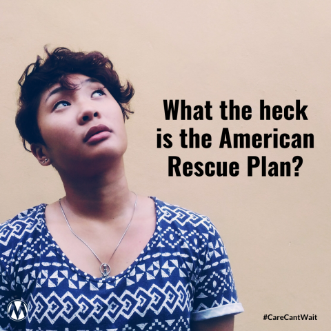 How To Get The Benefits Of The American Rescue Plan Momsrising