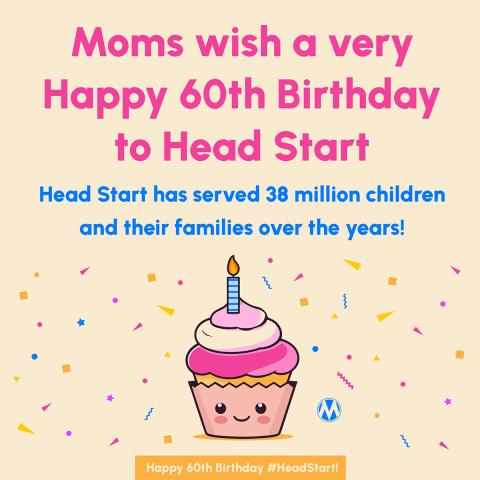 "Moms wish Happy Birthday to Head Start that has served 38 million kids & families!"