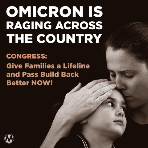 Mother cradling a boys head with text that reads "Omicron is raging across the country Congress give families a lifeline and Build Back Better Now!