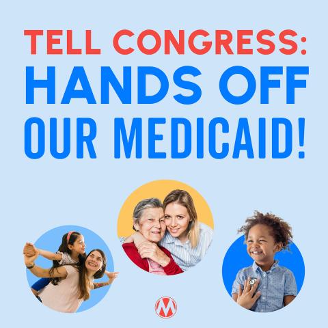 Tell Congress: Hands off our Medicaid!