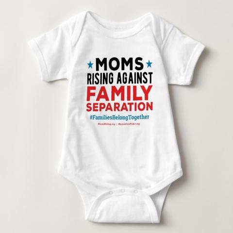 A baby snap shirt with the message "Moms Rising Against Family Separation" printed on it.