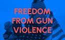 Blue-tinted graphic of a family draped in an American flag with red text reading "Freedom From Gun Violence"