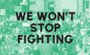 Graphic with text "We Won't Stop Fighting" over image of people for for reproductive health care