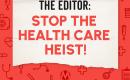Write a letter to the editor: Stop the health care heist!