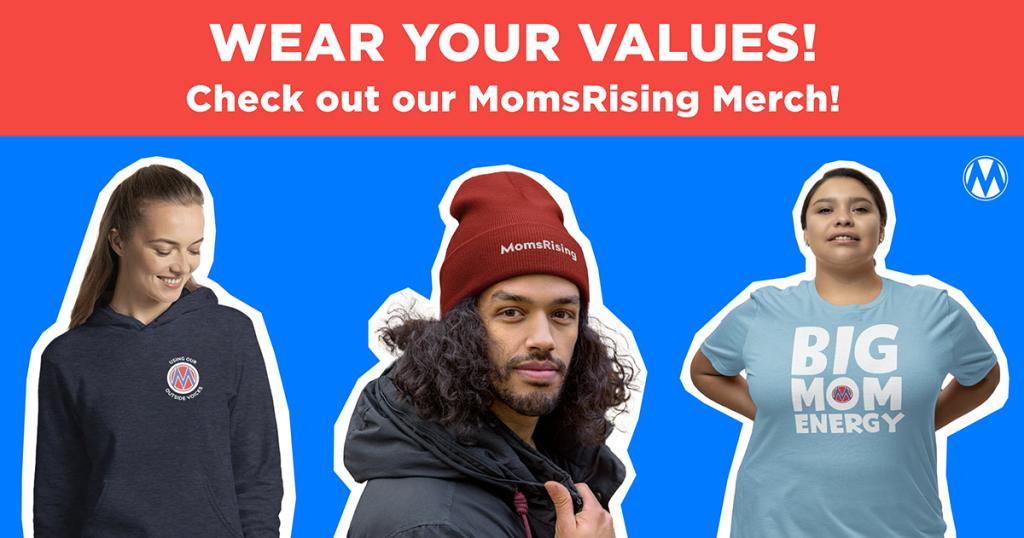 Check Out Our MomsRising Merch