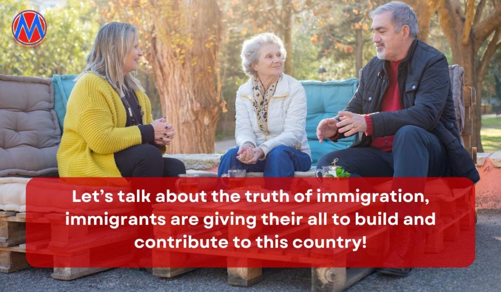Let’s talk about the truth of immigration, immigrants are giving their all to build and contribute to this country!