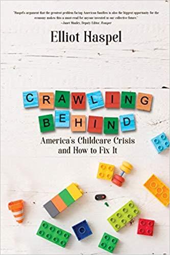 [IMAGE DESCRIPTION: An image of the cover of the book 'Crawling Behind: America's Childcare Crisis and How to Fix It"]