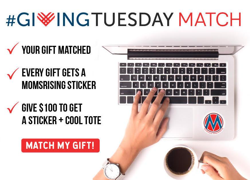 [IMAGE DESCRIPTION: An image of a laptop with a MomsRising circle M logo and a tote, with text asking you to donate for Giving Tuesday.]