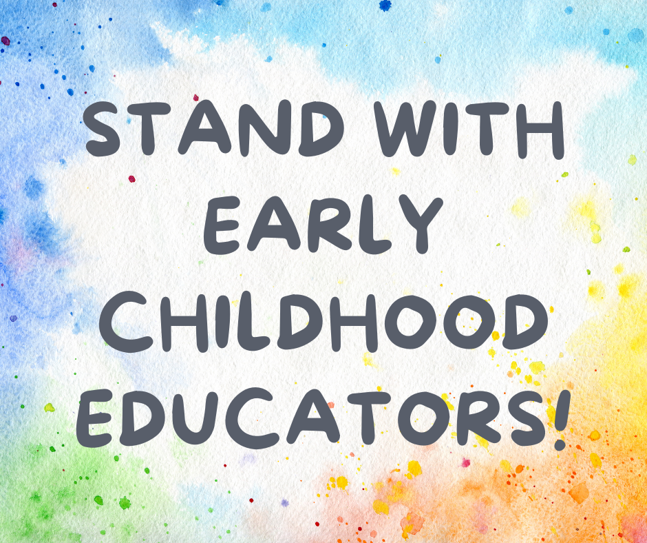 Image that says "Stand with early childhood educators