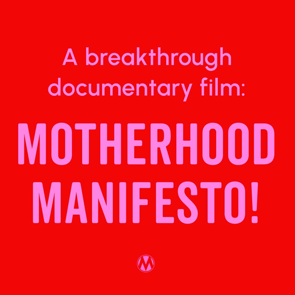 A breakthrough documentary film: Motherhood Manifesto! - MomsRising
